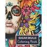 Sugar Skulls Coloring Book: For adults.
