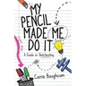 My Pencil Made Me Do It