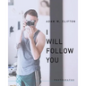 I Will Follow You