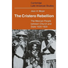 The Cristero Rebellion: The Mexican People Between Church and State 1926 1929