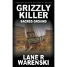 Grizzly Killer: Sacred Ground