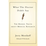What the Doctors Didn't Say: The Hidden Truth about Medical Research
