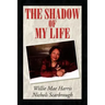 The Shadow of My Life