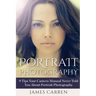 Portrait Photography: 9 Tips Your Camera Manual Never Told You About Portrait Photography