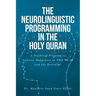 The Neurolinguistic Programming in the Holy Quran: A Practical Program to Achieve Happiness in This World and the Hereafter
