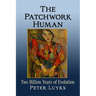 The Patchwork Human: Two Billion Years of Evolution