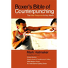 Boxer's Bible of Counterpunching: The Killer Response to Any Attack