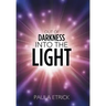 Out of Darkness into the Light