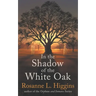 In the Shadow of the White Oak