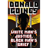 White Man's Justice, Black Man's Grief