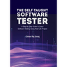 The Self-Taught Software Tester A Step By Step Guide to Learn Software Testing Using Real-Life Project