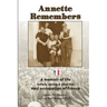 Annette Remembers: A memoir of life before, during & after the Nazi occupation of France