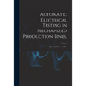 Automatic Electrical Testing in Mechanized Production Lines.