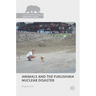 Animals and the Fukushima Nuclear Disaster