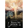 Know My Voice II: God Has A Kingdom, And It is Not Organized Religion!