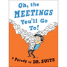 Oh, the Meetings You'll Go To!: A Parody