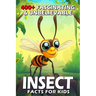 400+ Fascinating & Unbelievable Insect Facts for Kids: Explore Tiny Superheroes, Weird Behaviors & Fascinating Adaptations! (The Ultimate Bug Adventur