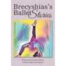 Brecyshias's Ballet Stories