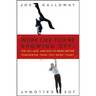 Work Like You're Showing Off!: The Joy, Jazz, and Kick of Being Better Tomorrow Than You Were Today