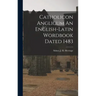 Catholicon Anglicum An English-Latin Wordbook Dated 1483
