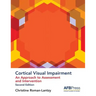 Cortical Visual Impairment: An Approach to Assessment and Intervention