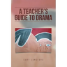 A Teacher's Guide to Drama