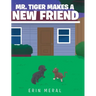 Mr. Tiger Makes a New Friend