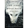 The First Wolf Pack: A Dog's Fable