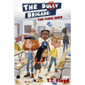 The Bully Brigade