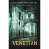 This Haunted World Book One: The Venetian