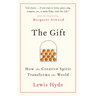 The Gift: How the Creative Spirit Transforms the World