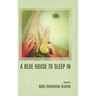 A Blue House to Sleep In