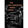 The Williamsburg Avant-Garde: Experimental Music and Sound on the Brooklyn Waterfront