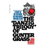 Danzig Trilogy of Gunter Grass: A Study of the Tin Drum, Cat and Mouse, and Dog Years