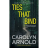 Ties That Bind: A gripping crime thriller full of heart-pounding twists