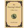 The Dancing Colonel: A Short Story