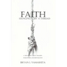 Faith, Hanging by a Thread: A True Story About Tragedy, Forgiveness and Restoration