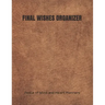 Final Wishes Organizer: End of Life Planning Organizer for the Christian Family (Estate Planning, Final Wishes, Christian Legacy, Farewells, 8.5 x 11)