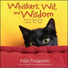 Whiskers, Wit, and Wisdom: True Cat Tales and the Lessons They Teach