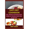 Gaps Diet Cookbook: Easy, Delicious and Nutrient-Dense Recipes for Intestinal Health Using the GAPS Diet