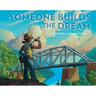 Someone Builds the Dream