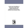 Narrative and Critical History of America, Ed. by Justin Winsor. Spanish Explorations and Settlements in America from the Fifteenth to the Seventeenth