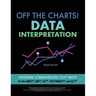 Off the Charts! Data Interpretation: Crushing Standardized Test Math for the GMAT, GRE, SAT, PSAT/NMSQT, and ACT
