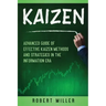 Kaizen: Advanced Guide of Effective Kaizen Methods and Strategies in the Information Era