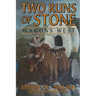 Two Runs of Stone "Wagons West"