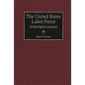 United States Labor Force: A Descriptive Analysis