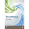 Mixed Methods in Health Sciences Research: A Practical Primer