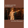 Against Nature (A Rebours)