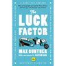 The Luck Factor: Why some people are luckier than others - and how you can become one of them