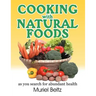 Cooking with Natural Foods as You Search for Abundant Health